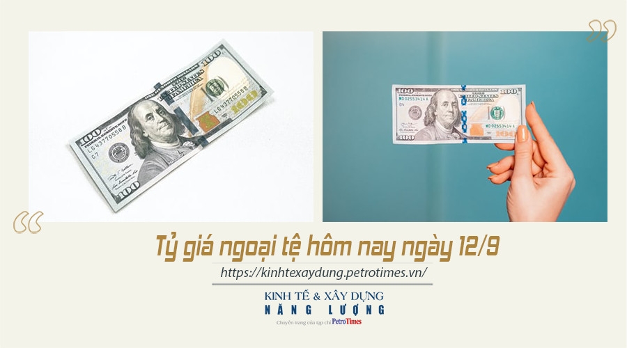 Tỷ giá ngoại tệ hôm nay ngày 12/9: Đồng USD không có biến động