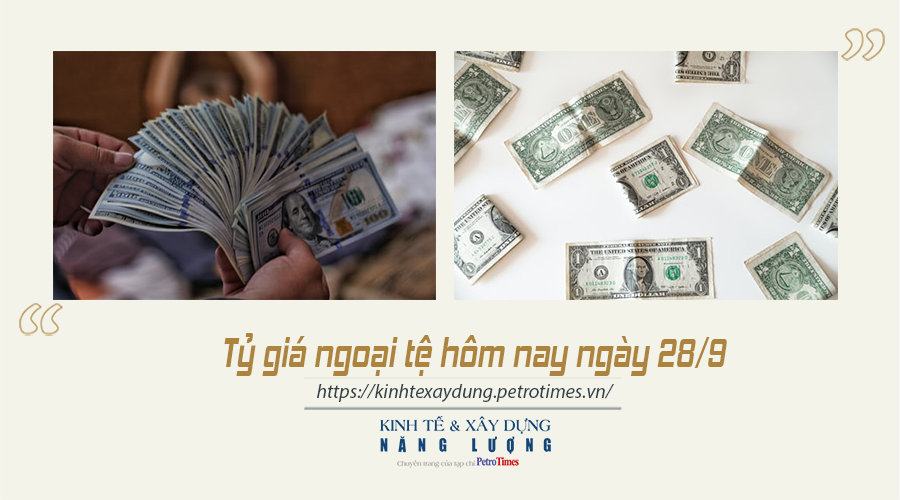 Tỷ giá ngoại tệ hôm nay ngày 28/9: Đồng USD nhích nhẹ