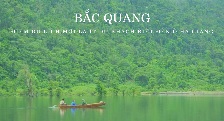 Bắc Quang - Điểm du lịch mới lạ ít du khách biết đến ở Hà Giang