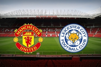 Xem trực tiếp bóng đá Manchester United vs Leicester City ở đâu?