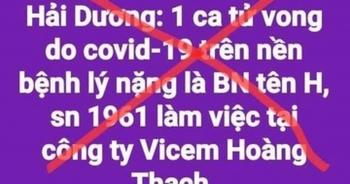 Hải Dương bác thông tin một ca mắc Covid-19 tử vong