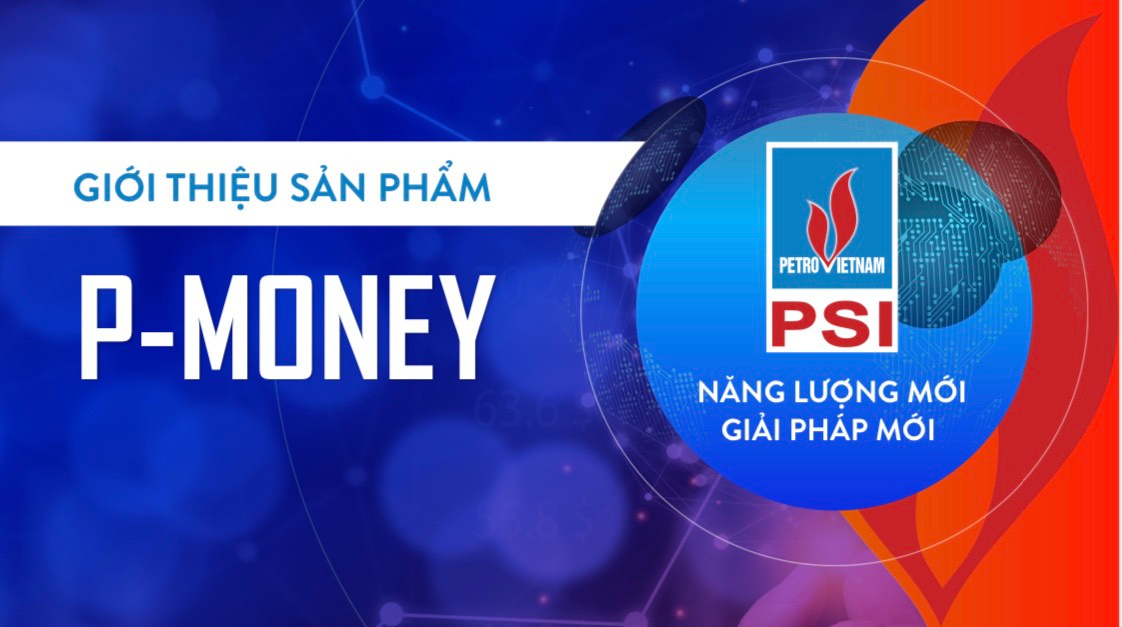 Công ty Cổ phần Chứng khoán Dầu khí (PSI) đã chính thức cho ra mắt sản phẩm P-Money