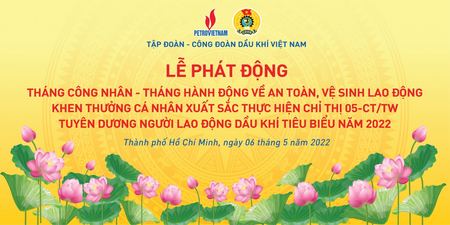 Backdrop buổi Lễ Phát động Tháng Công nhân 2022 của ngành Dầu khí Việt Nam