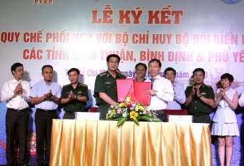 PVEP ký kết Quy chế phối hợp với Bộ Chỉ huy BĐBP các tỉnh Bình Thuận, Bình Định, Phú Yên