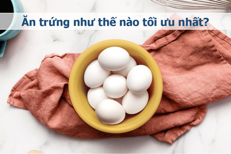 Sai lầm của người Việt khi ăn trứng: Làm giảm dinh dưỡng, dễ rước bệnh - 2