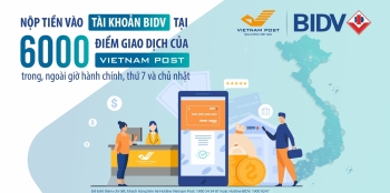 Dễ dàng nộp tiền vào tài khoản BIDV tại 6.000 điểm bưu điện Vietnam Post