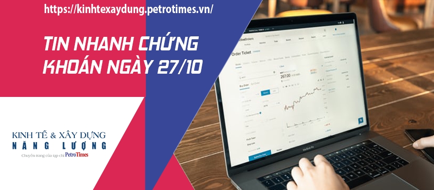 Tin nhanh chứng khoán ngày 27/10: Phiên giao dịch bùng nổ, VN Index thiết lập đỉnh lịch sử mới