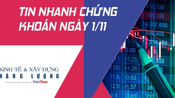 Tin nhanh chứng khoán ngày 1/11: Thị trường điều chỉnh sau 4 phiên tăng liên tiếp