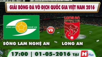 Link xem trực tiếp bóng đá: Sông Lam Nghệ An vs Long An