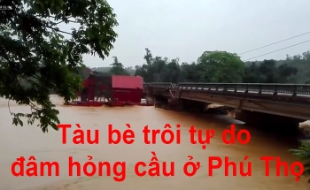 Nước sông dâng cao, tàu bè trôi tự do đâm hỏng cầu ở Phú Thọ