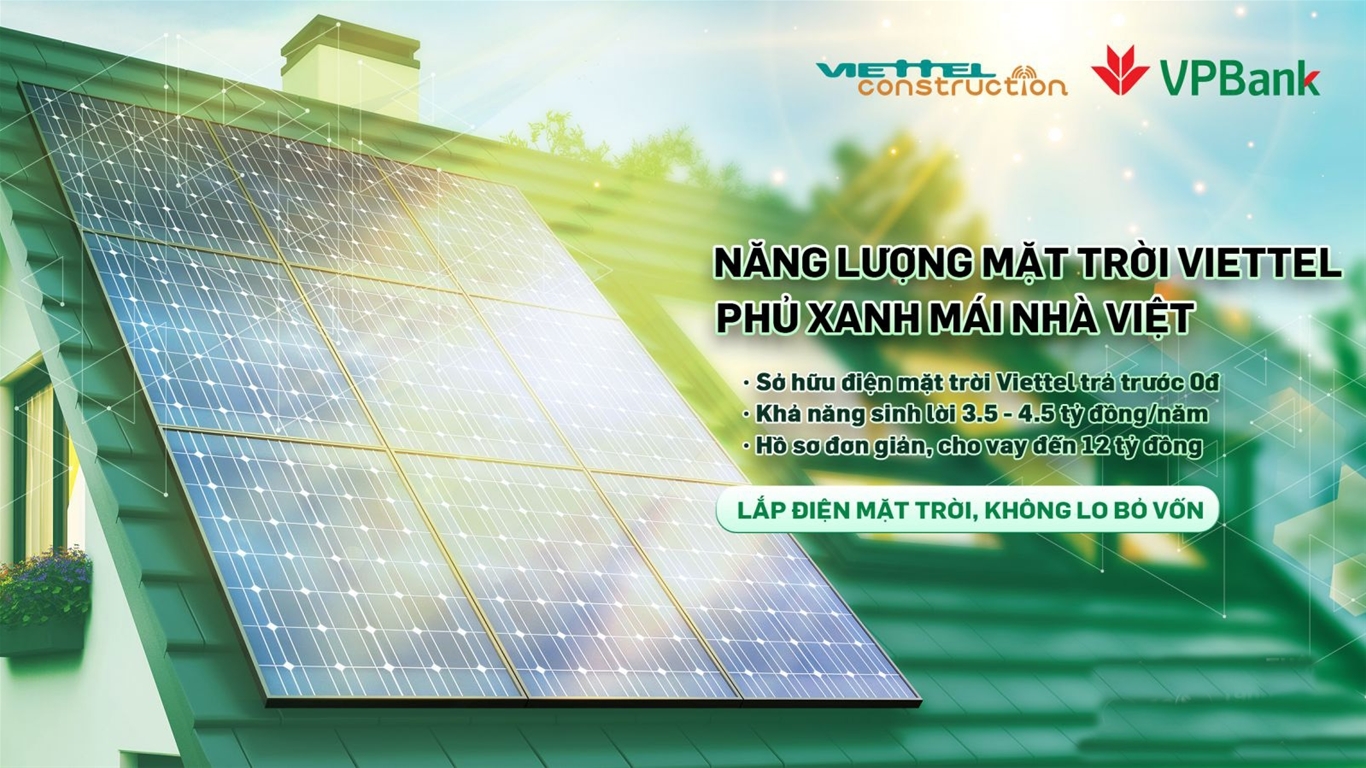 Viettel Construction hợp tác cùng VP Bank cho vay vốn lắp đặt điện mặt trời không cần đảm bảo