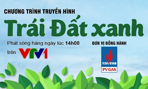 pv gas dong hanh cung chuong trinh truyen hinh trai dat xanh