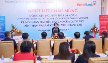 Chủ tịch Quốc hội thăm và làm việc tại VietinBank Lào