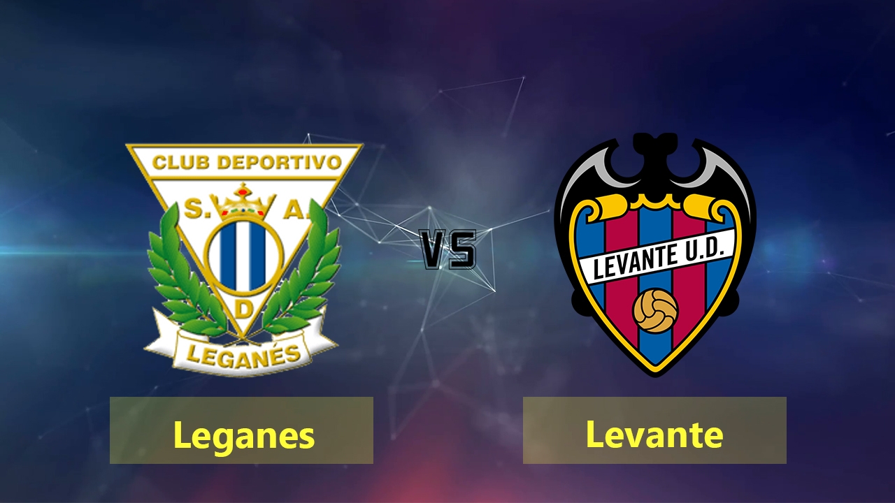 Xem trực tiếp Leganes vs Levante ở đâu?