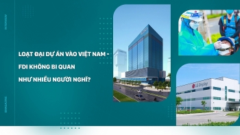 "Đại bàng" vẫn đổ vào Việt Nam, FDI không bi quan như nhiều người nghĩ