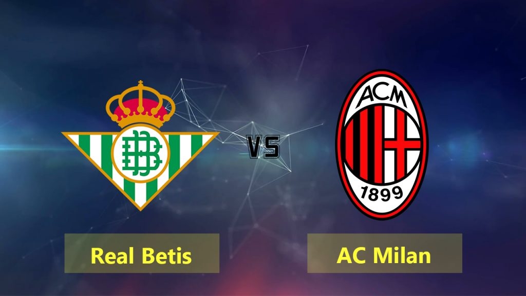 xem truc tiep bong da real betis vs ac milan o dau