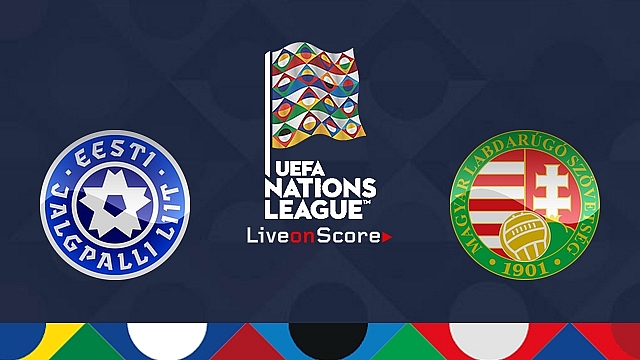 link xem truc tiep bong da estonia vs hungary uefa nations league 1h45 ngay 1610