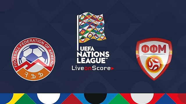 Link xem trực tiếp bóng đá Armenia vs Macedonia (UEFA Nations League) 23h ngày 16/10